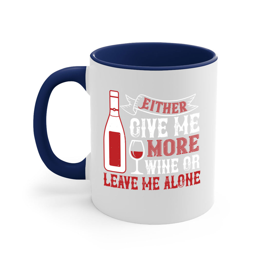 give me more wine or leave me alone 85#- wine-Mug / Coffee Cup