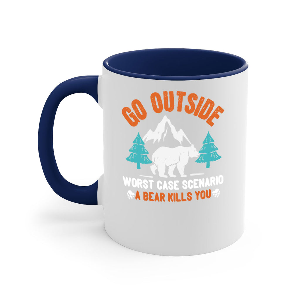 go outside worst case scenario a bear kills you  40#- bear-Mug / Coffee Cup