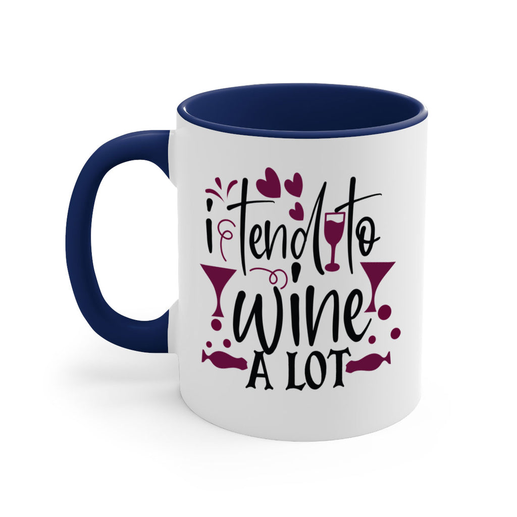 i tend to wine a lot 197#- wine-Mug / Coffee Cup