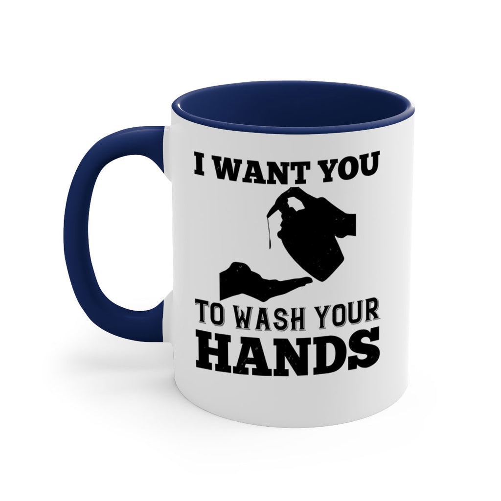 i want you to wash your hands Style 31#- corona virus-Mug / Coffee Cup