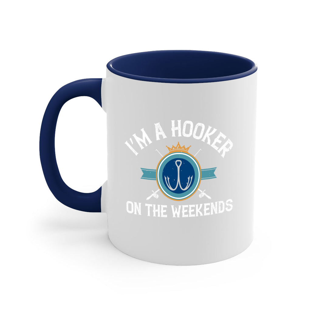 i’m a hooker on the weekends 252#- fishing-Mug / Coffee Cup