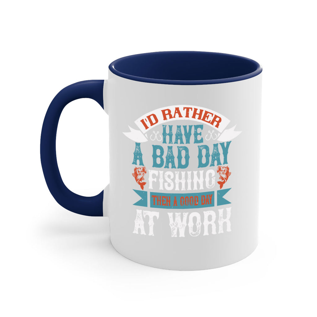 id rather have a bad day 286#- fishing-Mug / Coffee Cup