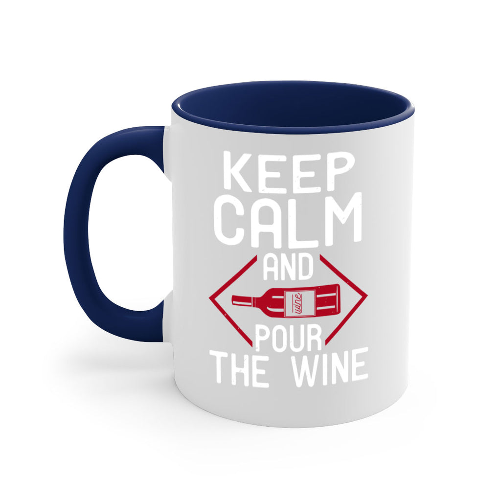 keep calm and pour the wine 130#- wine-Mug / Coffee Cup