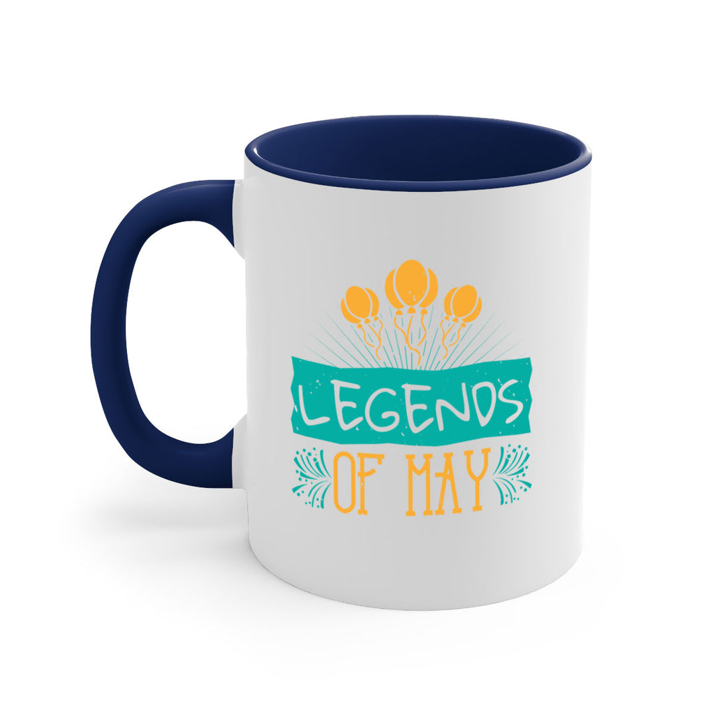 legends of may Style 54#- birthday-Mug / Coffee Cup