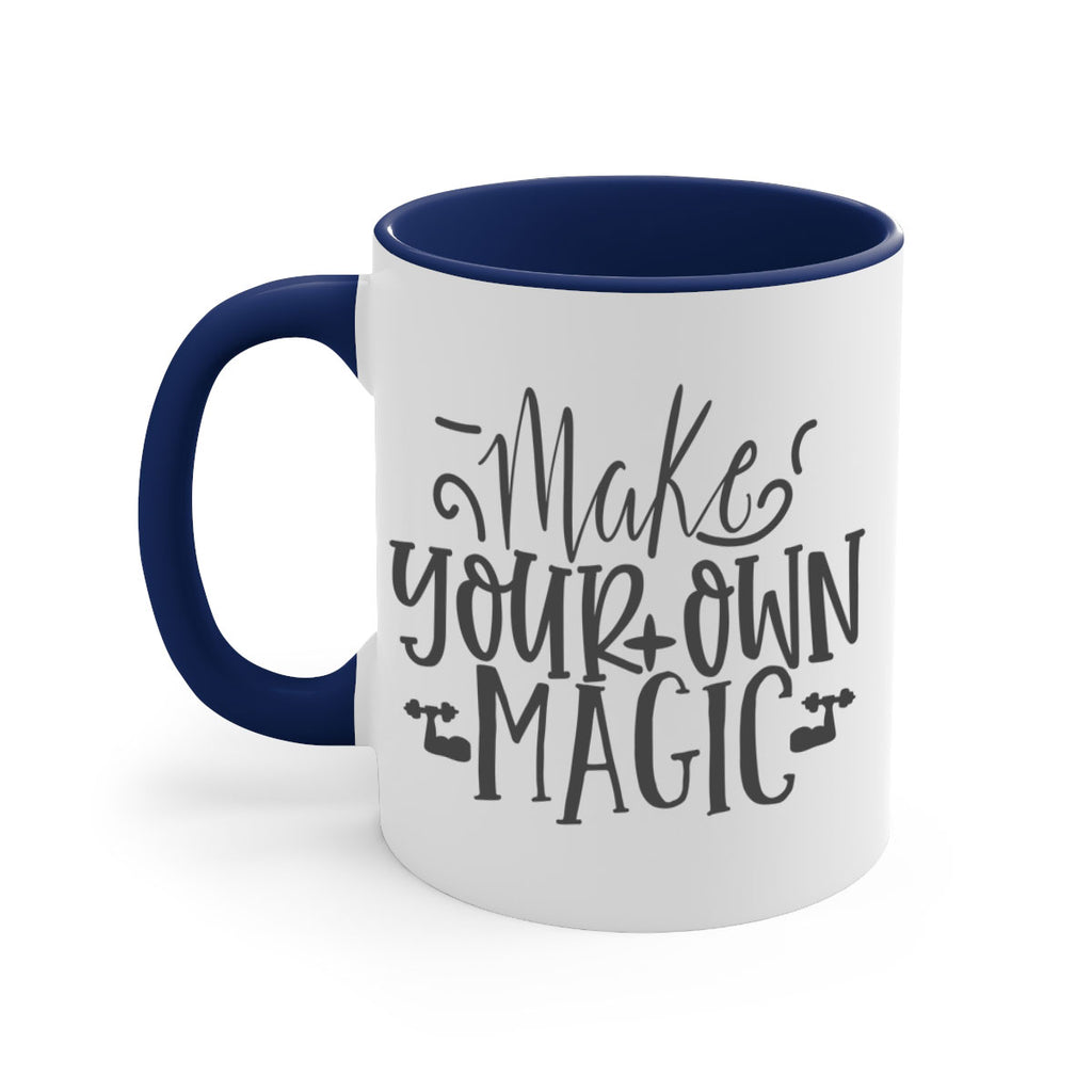 make your own magic Style 86#- motivation-Mug / Coffee Cup
