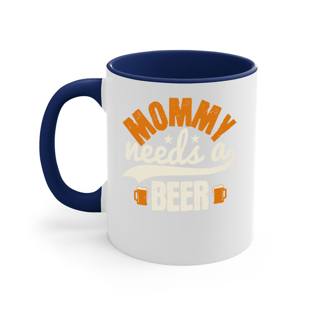 mommy needs a beer 60#- beer-Mug / Coffee Cup