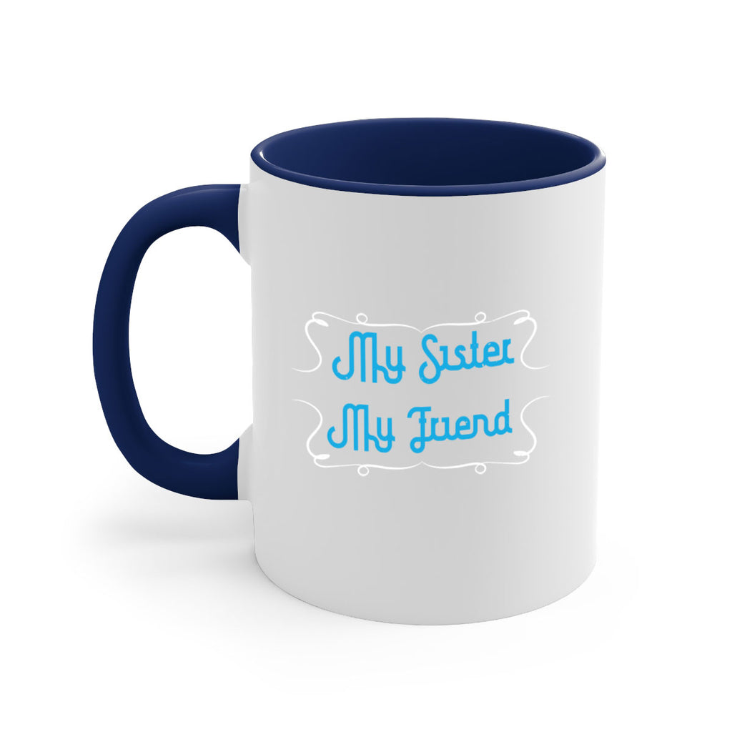 my sister my friend 20#- sister-Mug / Coffee Cup