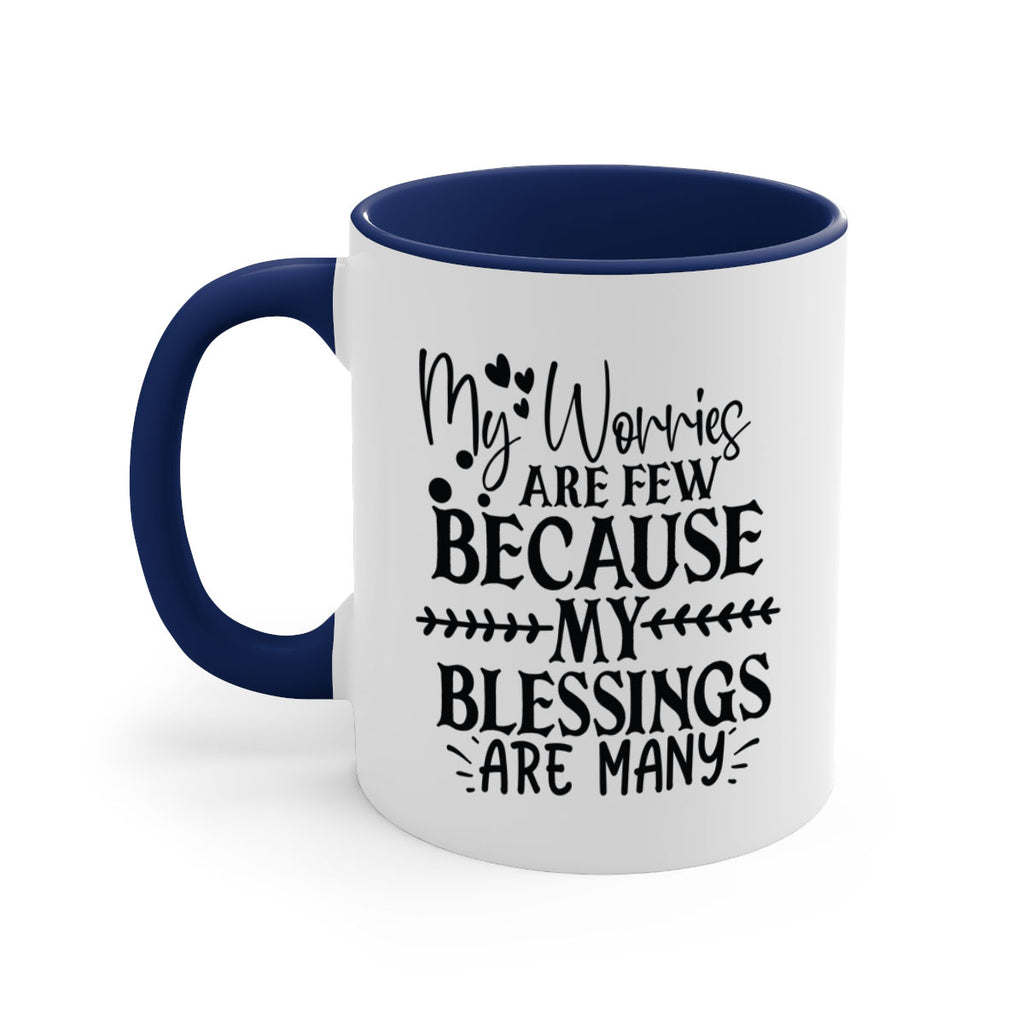 my worries are few because my blessings are many Style 84#- motivation-Mug / Coffee Cup
