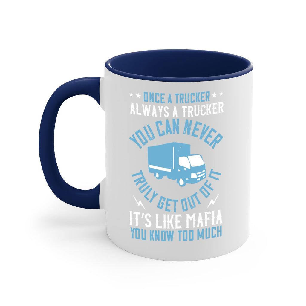 once a trucker always a trucker you z Style 25#- truck driver-Mug / Coffee Cup