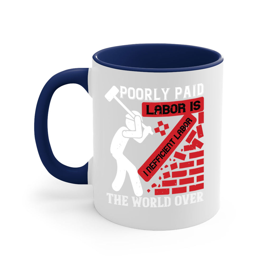 poorly paid labor is inefficient labor the world over 19#- labor day-Mug / Coffee Cup