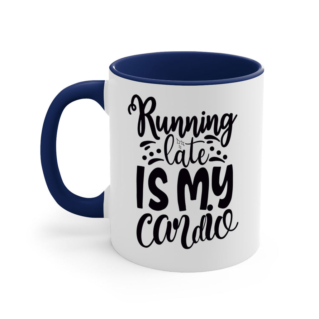 running late is my cardio 22#- gym-Mug / Coffee Cup