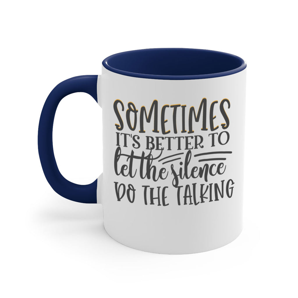sometimes its better to let the silence do the talking Style 74#- motivation-Mug / Coffee Cup