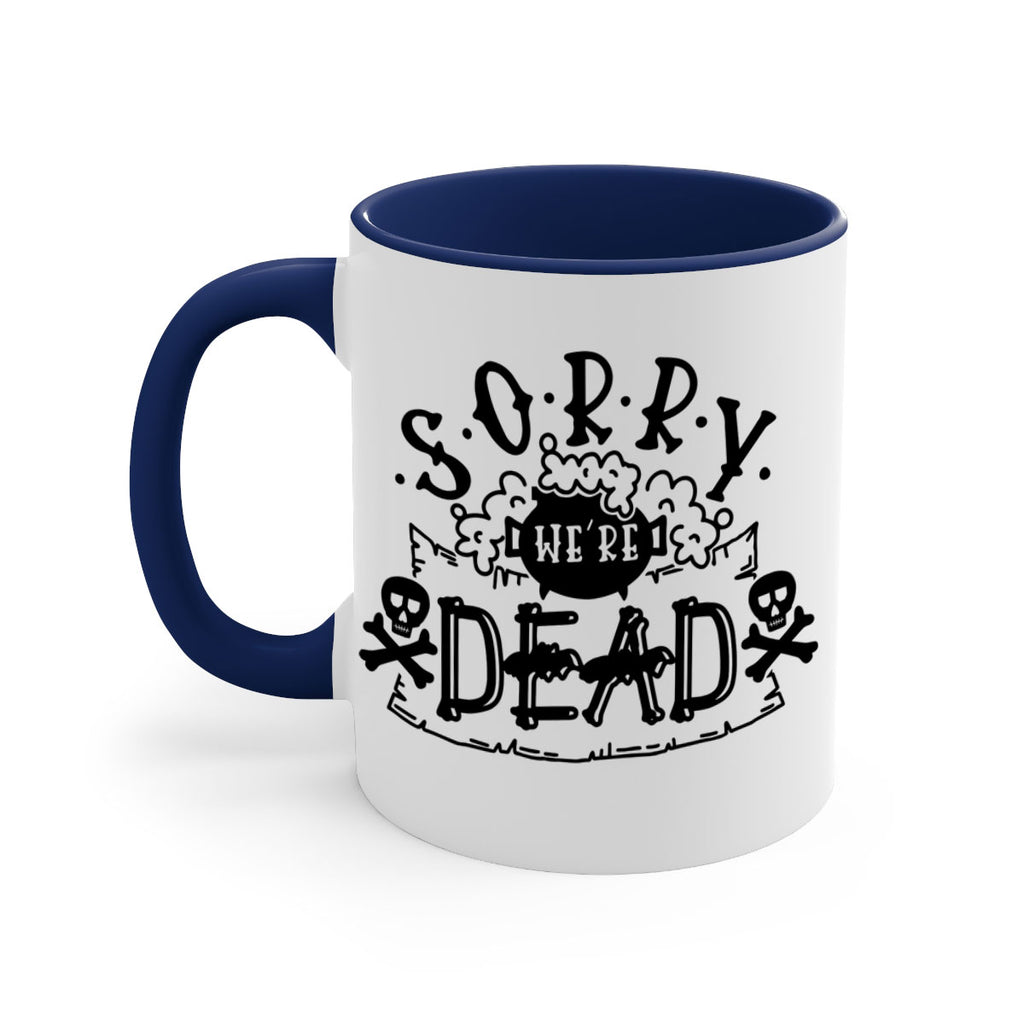 sorry were dead 24#- halloween-Mug / Coffee Cup