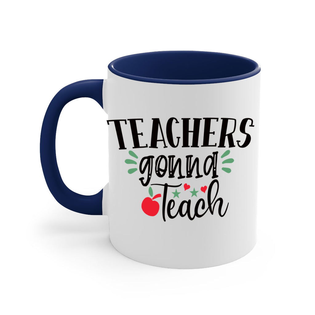 teachers gonna teach Style 133#- teacher-Mug / Coffee Cup