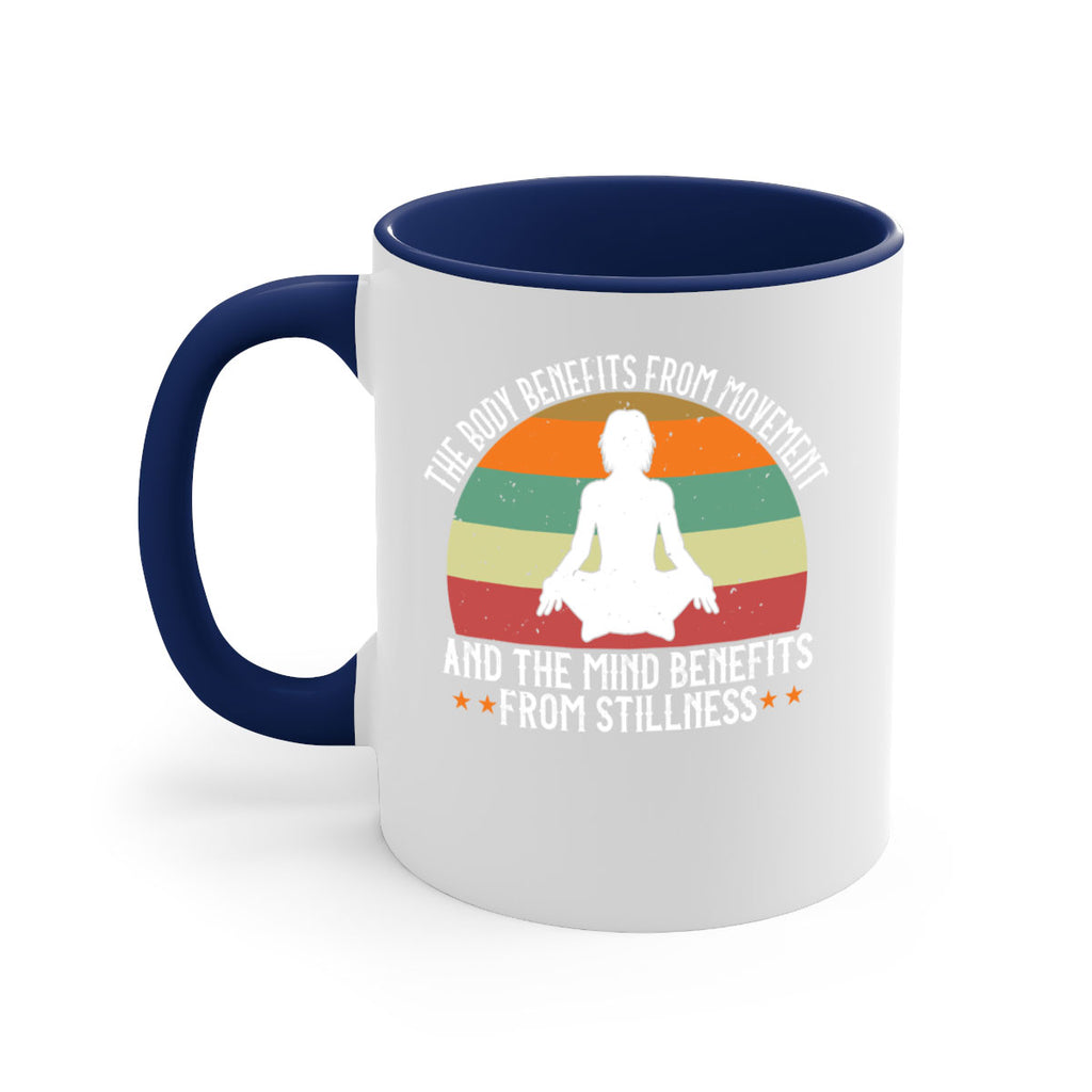the body benefits from movement and the mind benefits from stillness 62#- yoga-Mug / Coffee Cup