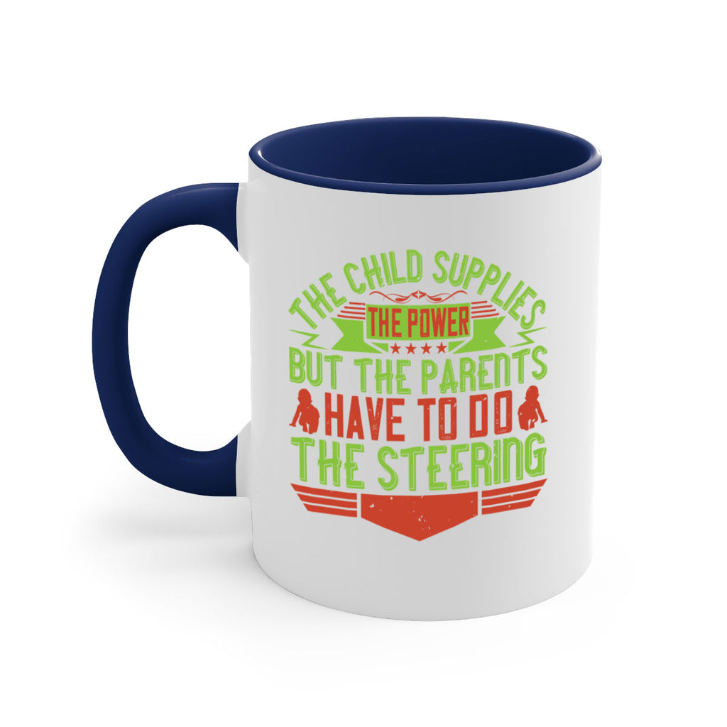 the child supplies the power but the parents have to do the steering 20#- parents day-Mug / Coffee Cup