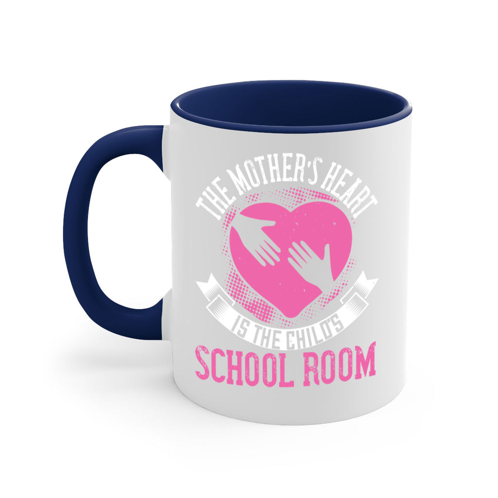 the mother’s heart is the child’s schoolroom 52#- mom-Mug / Coffee Cup