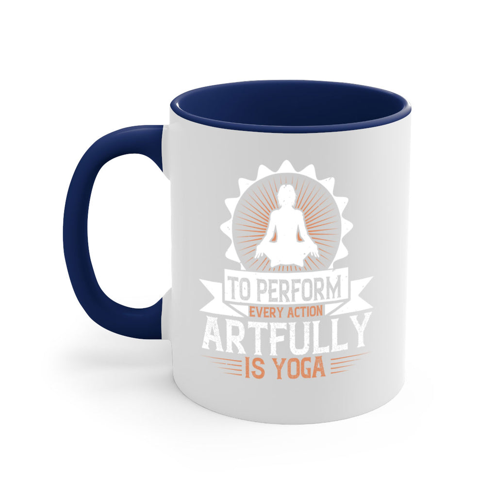 to perform every action artfully is yoga 44#- yoga-Mug / Coffee Cup