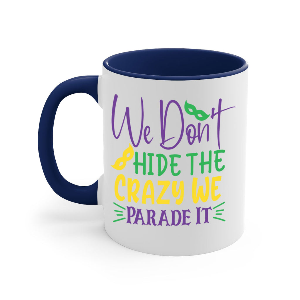 we dont hide the crazy we parade it 72#- mardi gras-Mug / Coffee Cup