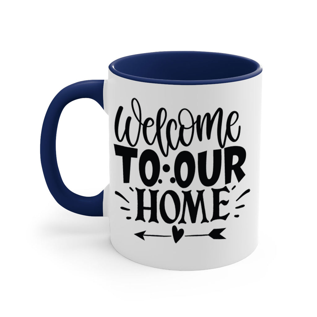 welcome to our home 11#- Family-Mug / Coffee Cup