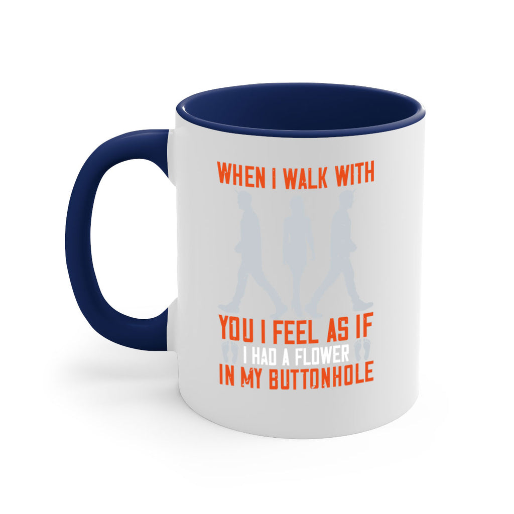 when i walk with you i feel as if i had a flower in my buttonhole 11#- walking-Mug / Coffee Cup