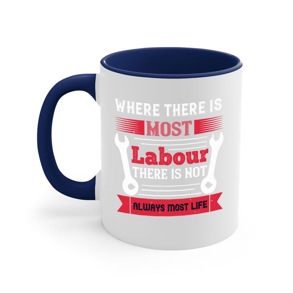 where there is most labour there is not always most life 10#- labor day-Mug / Coffee Cup