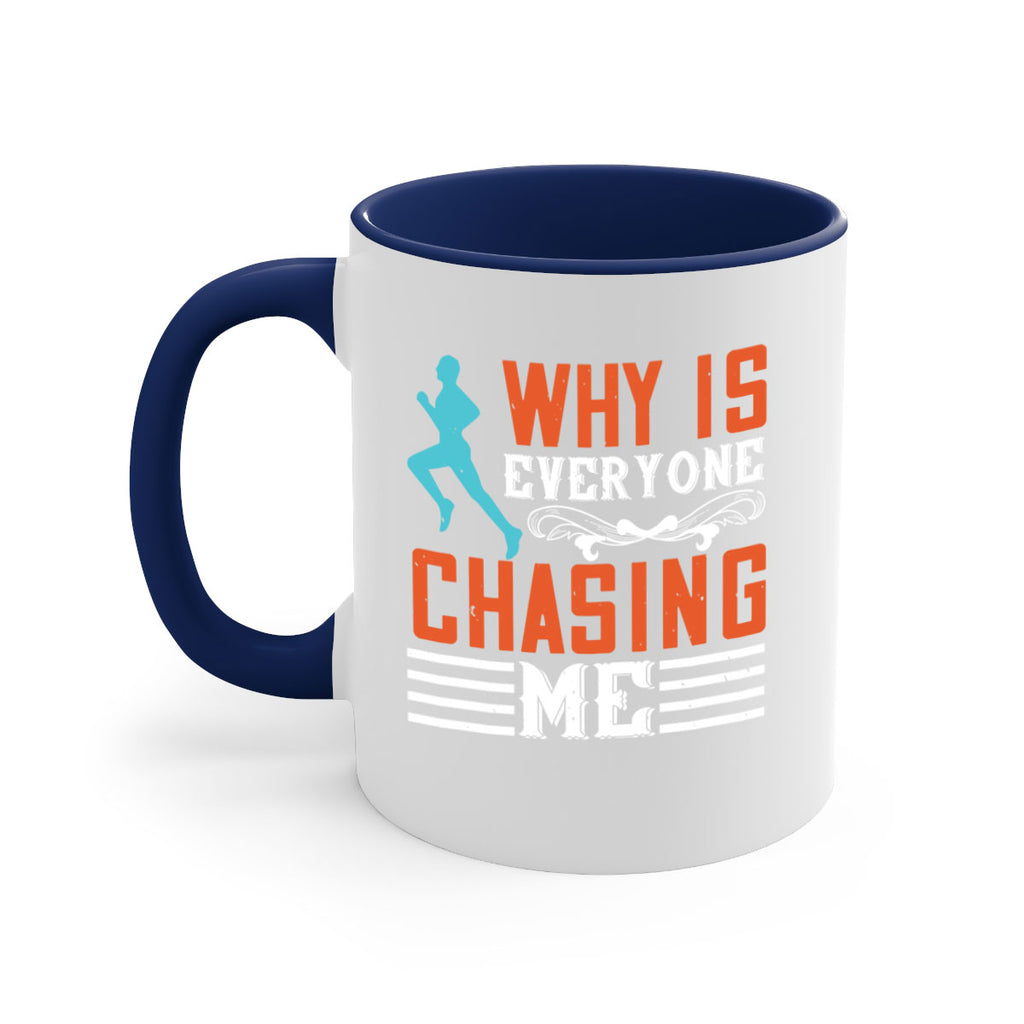why is everyone chasing me 3#- running-Mug / Coffee Cup