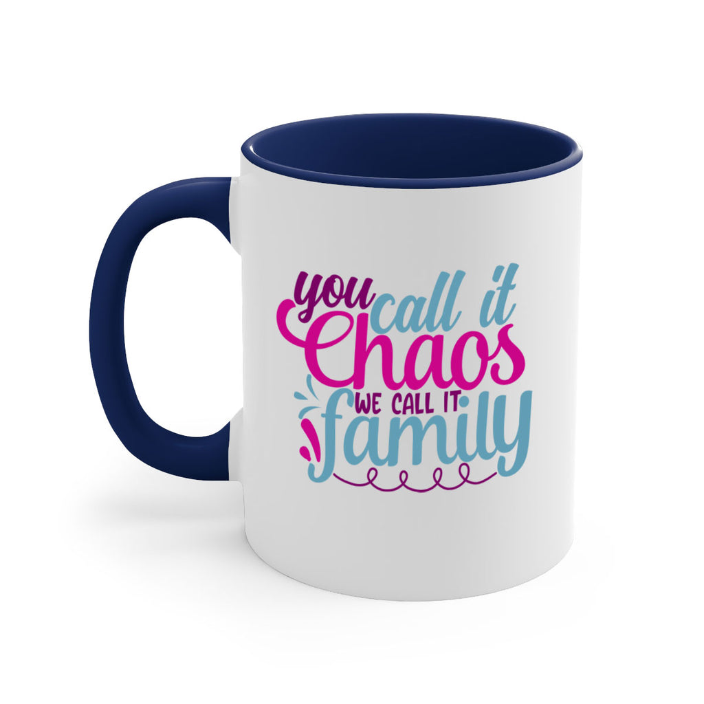 you call it chaos we call it family 3#- Family-Mug / Coffee Cup