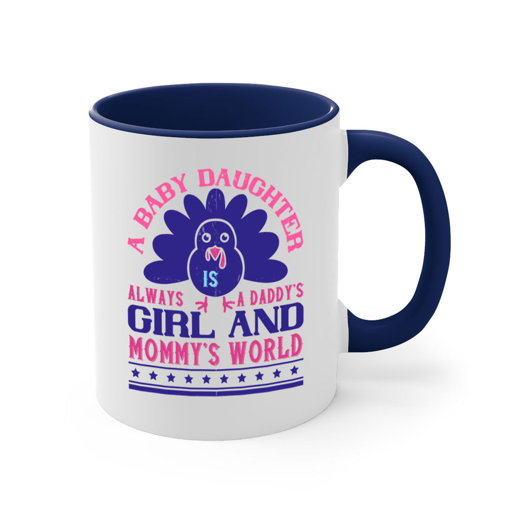 A baby daughter is always a Daddy’s girl and Mommy’s worldd Style 147#- baby2-Mug / Coffee Cup