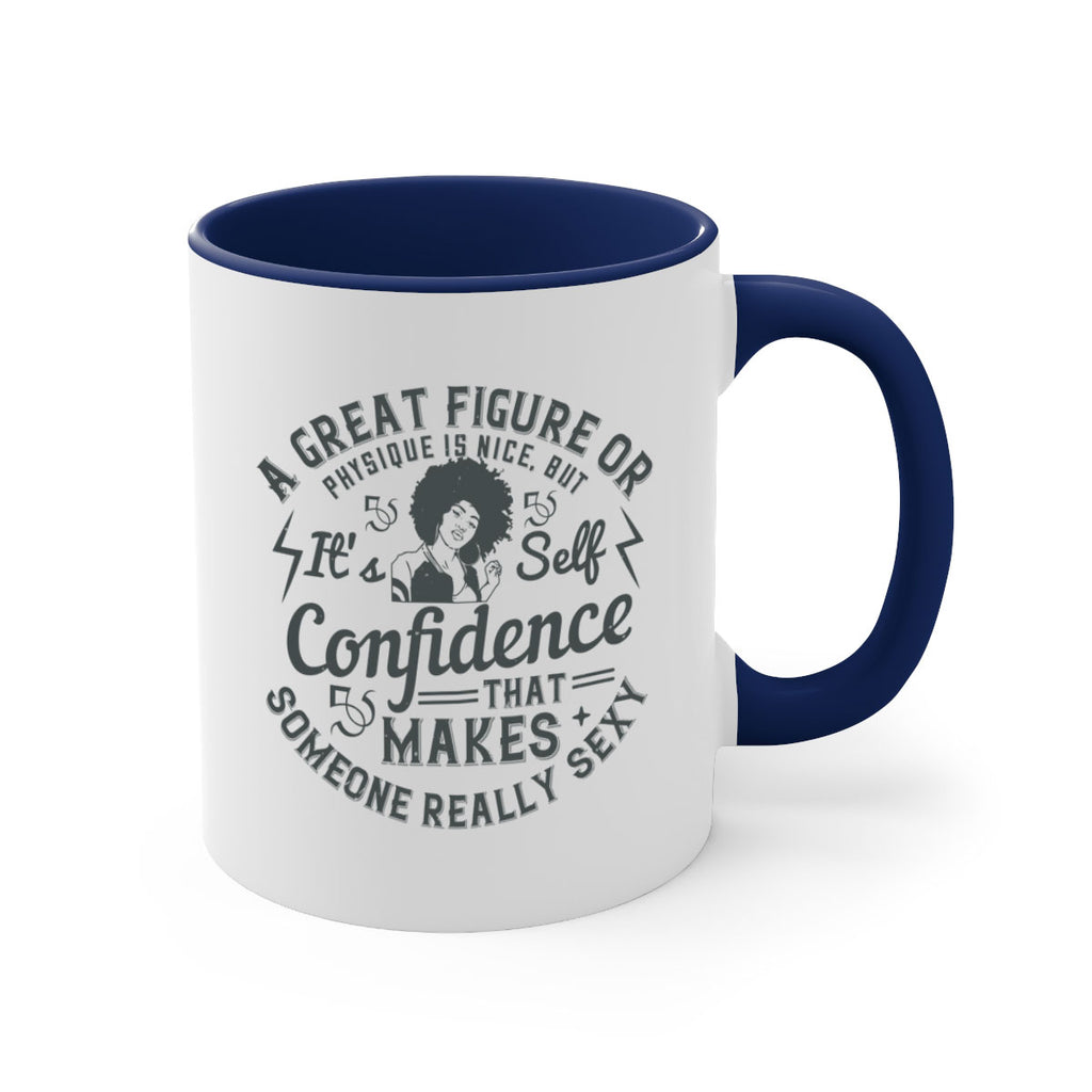 A great figure or physique is nice but its selfconfidence that makes someone really sexy Style 50#- Afro - Black-Mug / Coffee Cup