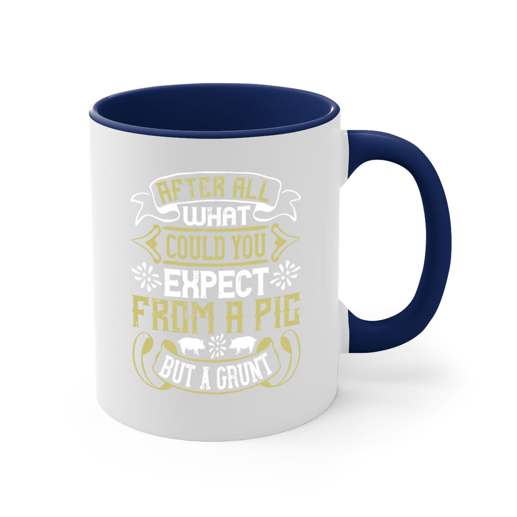 After all what could you expect from a pig but a grunt Style 97#- pig-Mug / Coffee Cup