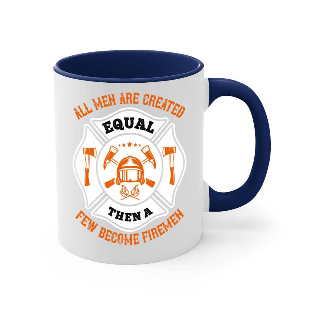 All men are created equal then a few become firemen Style 94#- fire fighter-Mug / Coffee Cup