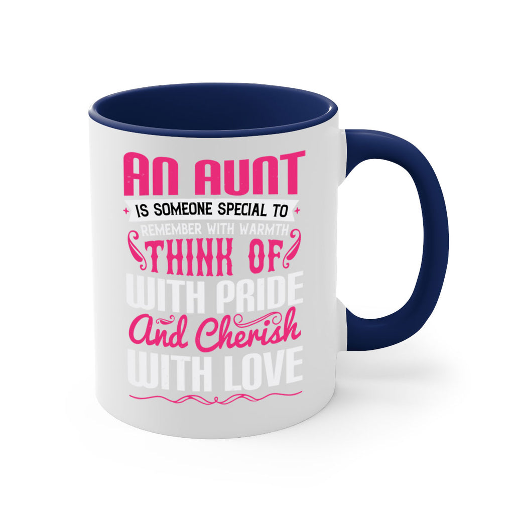 An aunt is someone special to remember with warmth think of Style 3#- aunt-Mug / Coffee Cup