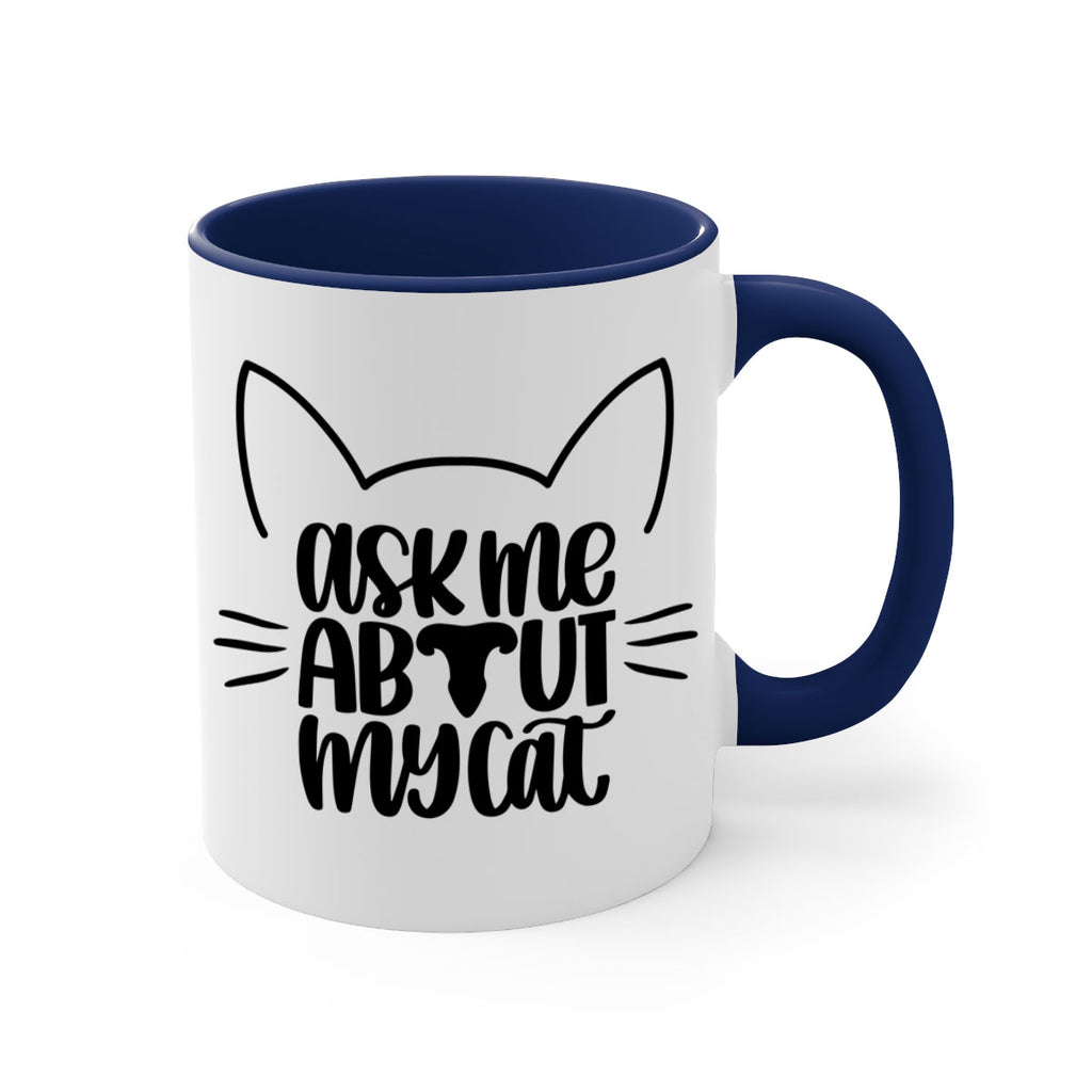 Ask Me About My Cat Style 77#- cat-Mug / Coffee Cup