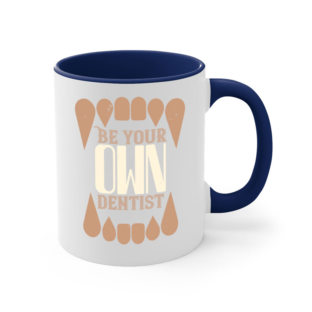 Be yoyr own dentist Style 2#- dentist-Mug / Coffee Cup