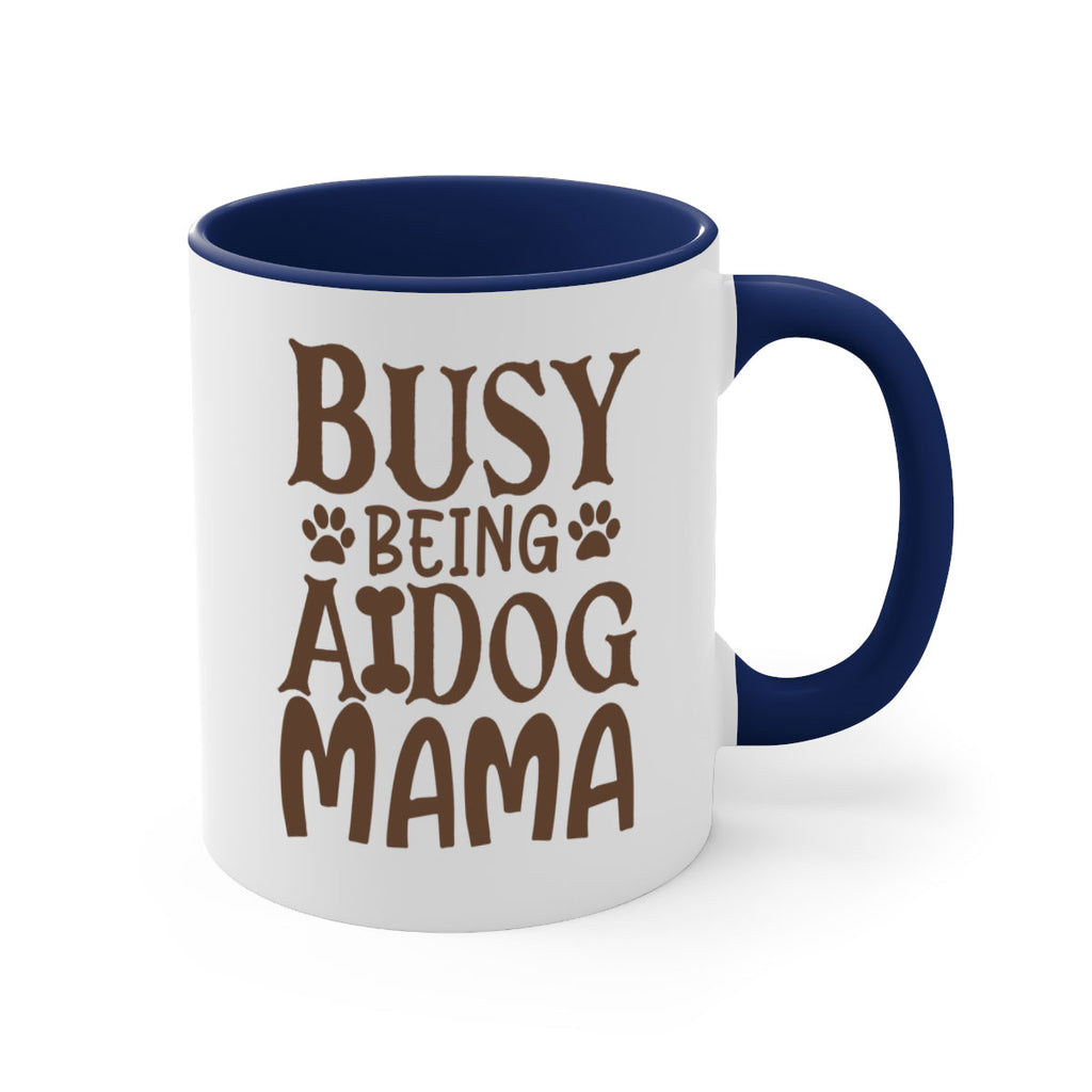 Busy Being A Dog Mama Style 124#- Dog-Mug / Coffee Cup