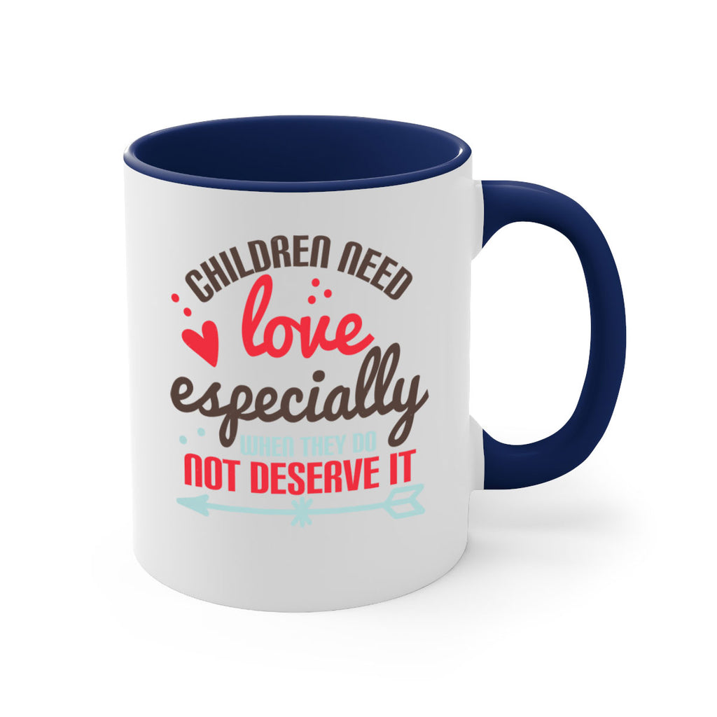 Children need love especially when they do not deserve it Style 43#- kids-Mug / Coffee Cup