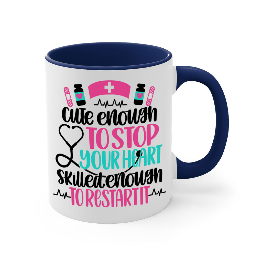Cute Enough To Stop You Style Style 204#- nurse-Mug / Coffee Cup