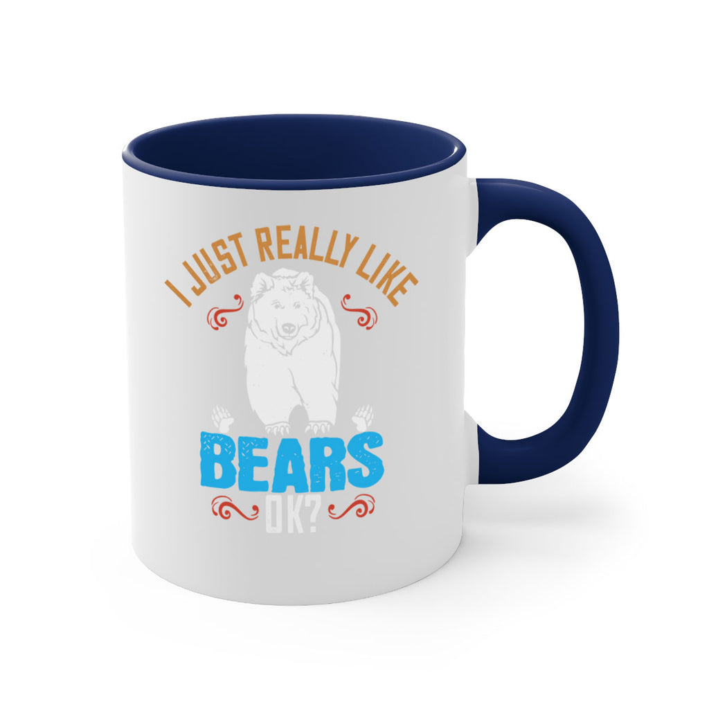 I just really like bears OK 14#- bear-Mug / Coffee Cup