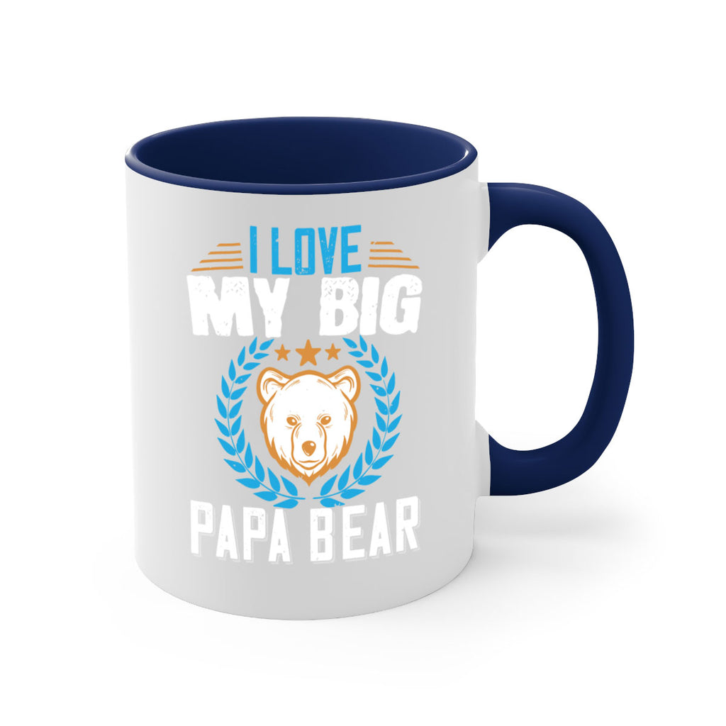 I love my big papa bear 16#- bear-Mug / Coffee Cup