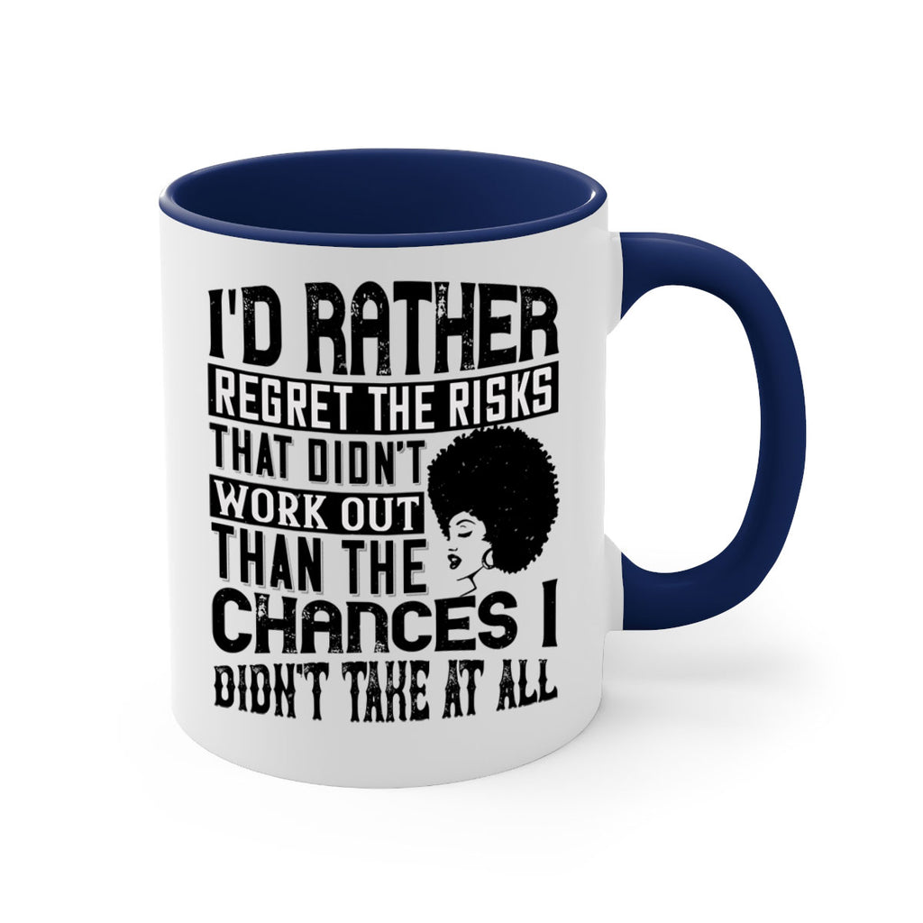 Id rather regret the risks that didnt work out than the chances I didnt take at all Style 23#- Afro - Black-Mug / Coffee Cup