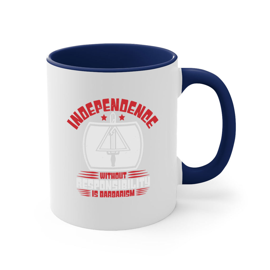 Independence without responsibility Style 28#- 4th Of July-Mug / Coffee Cup