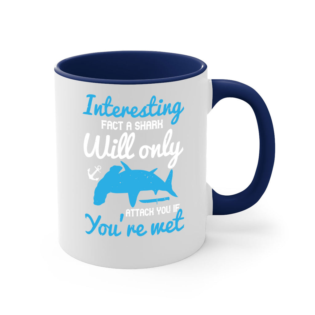 Interesting fact a shark will only attack you if you’re wet Style 62#- Shark-Fish-Mug / Coffee Cup