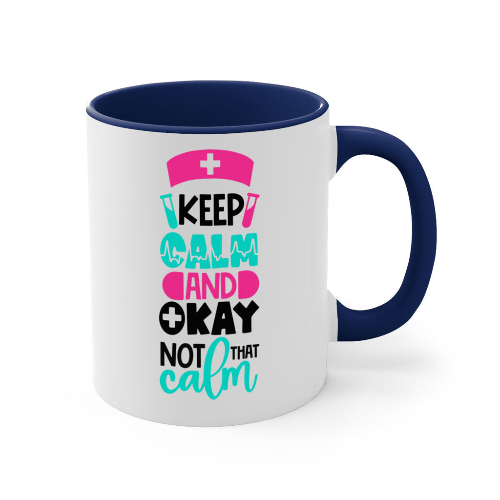 Keep Calm And Okay Not That Calm Style Style 148#- nurse-Mug / Coffee Cup