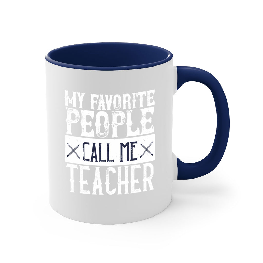 My favorite people call me Teacher Style 93#- teacher-Mug / Coffee Cup