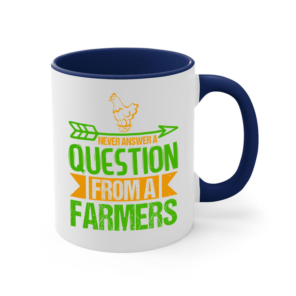 Never answer a question from a farmers 42#- Farm and garden-Mug / Coffee Cup