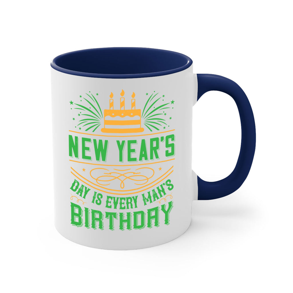 New Years Day is every mans birthday Style 62#- birthday-Mug / Coffee Cup