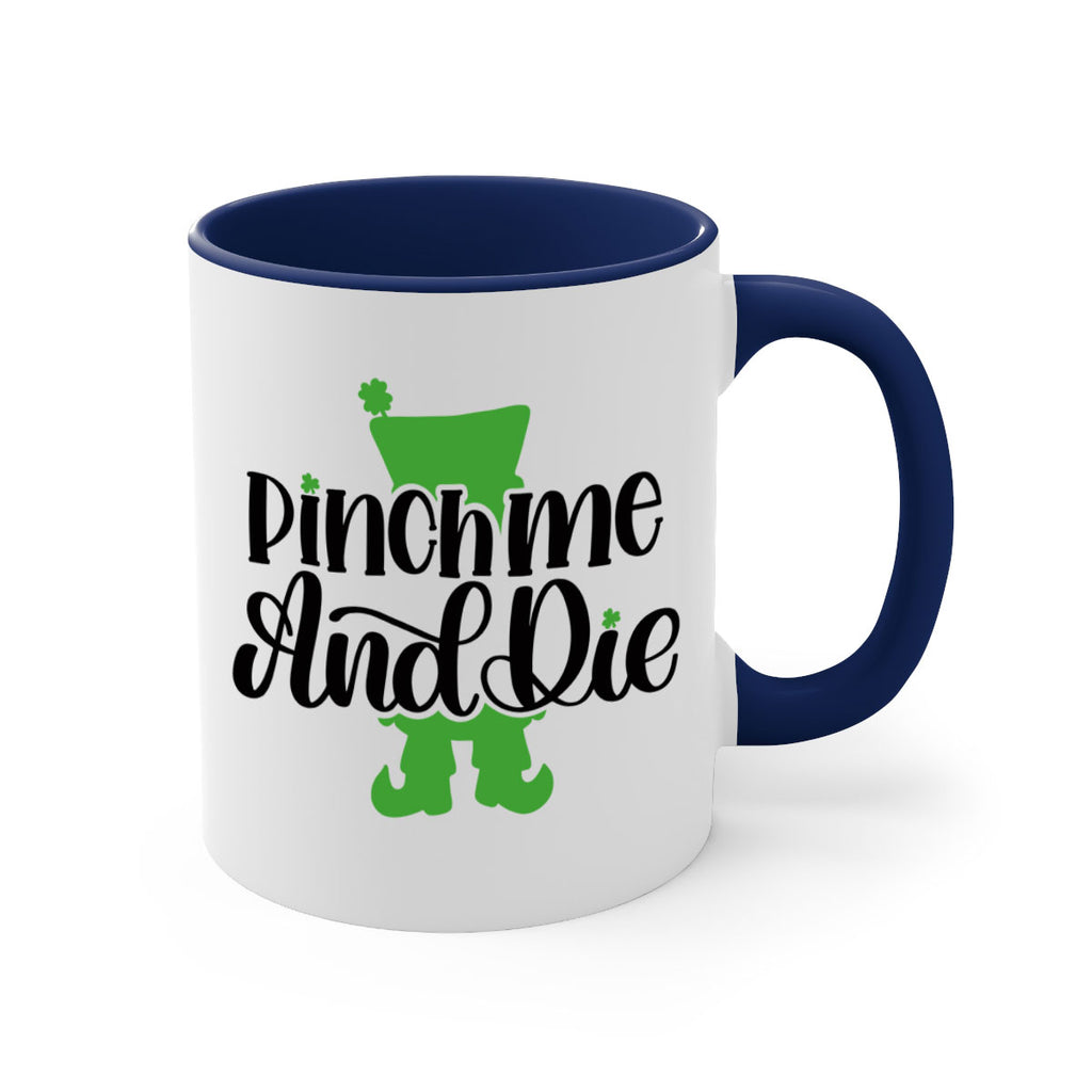 Pinch Me And Die Style 38#- St Patricks Day-Mug / Coffee Cup