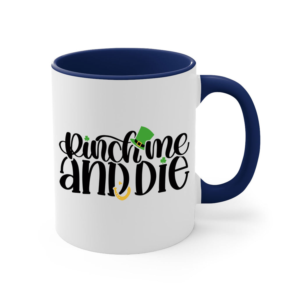 Pinch Me And Die Style 39#- St Patricks Day-Mug / Coffee Cup