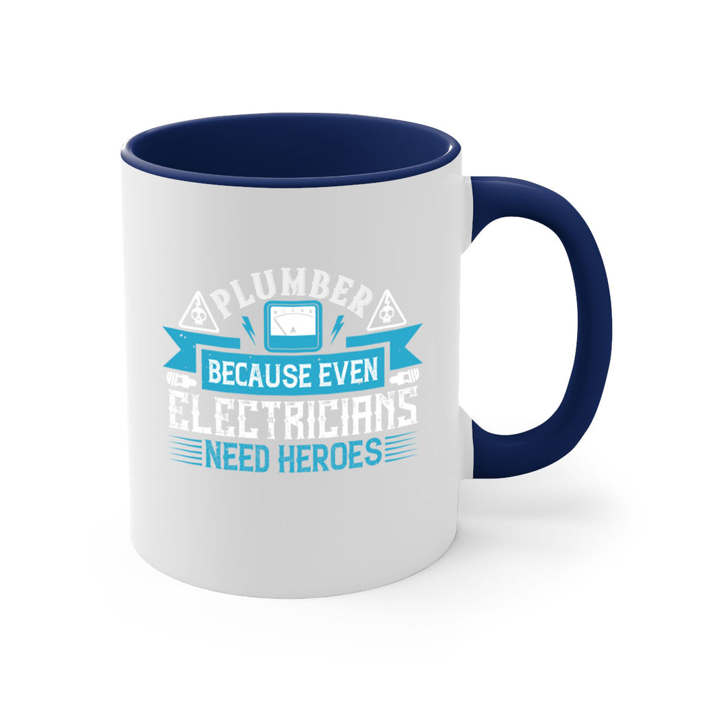 Plumber because even electricians need heroes Style 22#- electrician-Mug / Coffee Cup